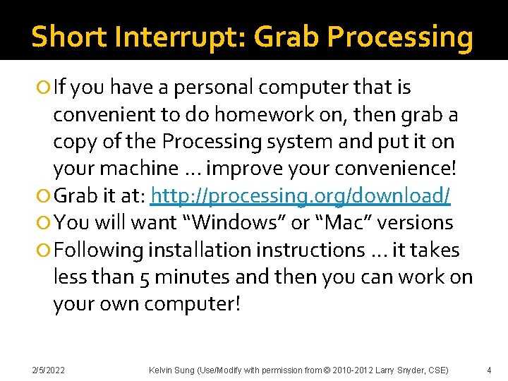 Short Interrupt: Grab Processing If you have a personal computer that is convenient to