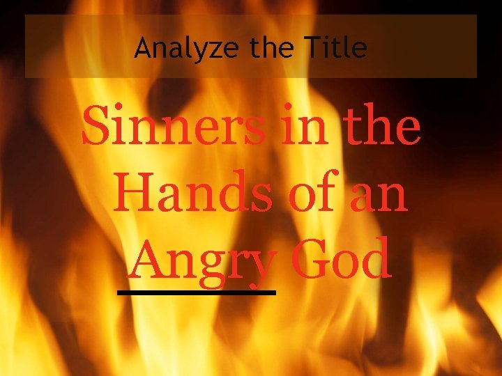 Analyze the Title Sinners in the Hands of an Angry God 
