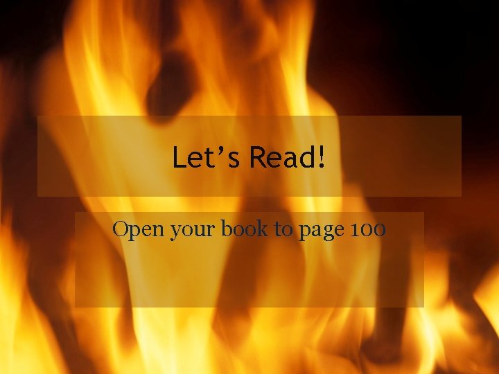 Let’s Read! Open your book to page 100 