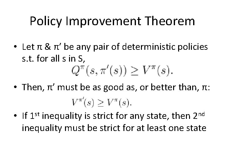 Policy Improvement Theorem • Let π & π’ be any pair of deterministic policies