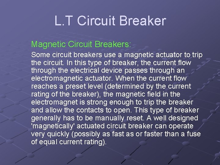 L. T Circuit Breaker Magnetic Circuit Breakers: Some circuit breakers use a magnetic actuator
