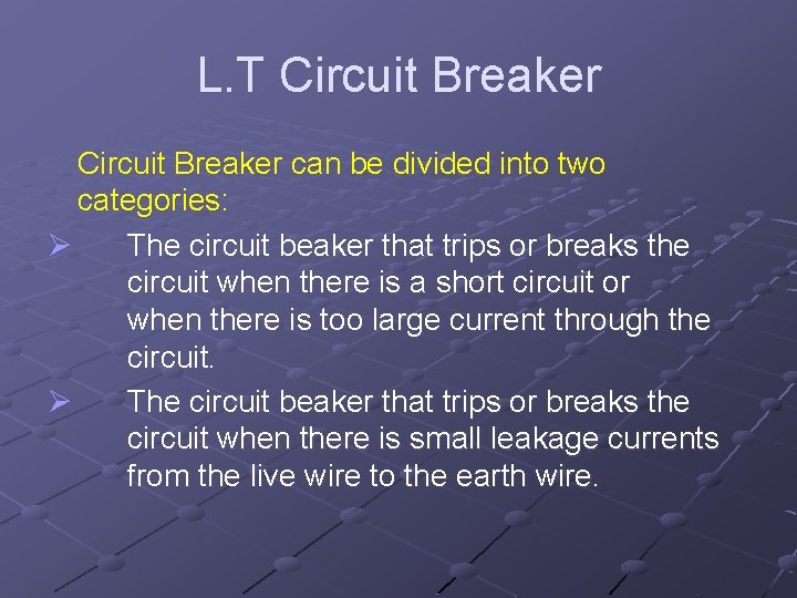 L. T Circuit Breaker can be divided into two categories: Ø The circuit beaker