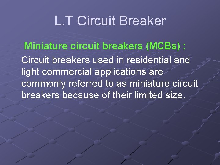 L. T Circuit Breaker Miniature circuit breakers (MCBs) : Circuit breakers used in residential