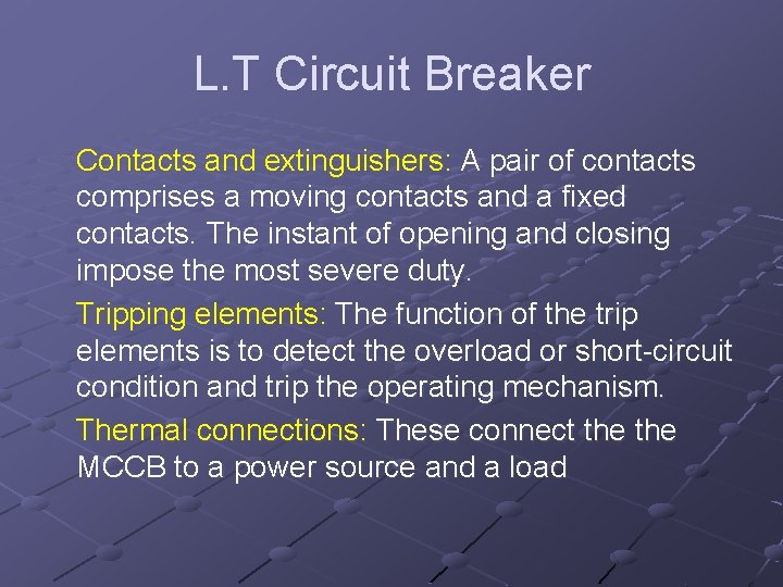 L. T Circuit Breaker Contacts and extinguishers: A pair of contacts comprises a moving