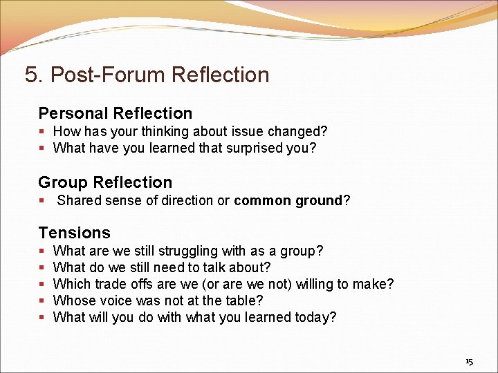 5. Post-Forum Reflection Personal Reflection § How has your thinking about issue changed? §