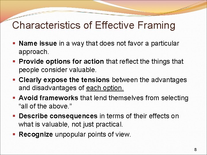 Characteristics of Effective Framing § Name issue in a way that does not favor