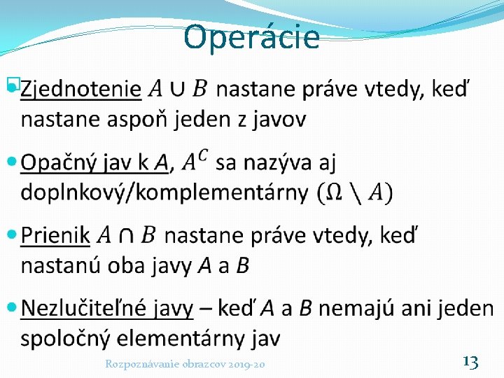 Operácie � Rozpoznávanie obrazcov 2019 -20 13 