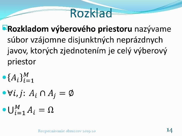 Rozklad � Rozpoznávanie obrazcov 2019 -20 14 