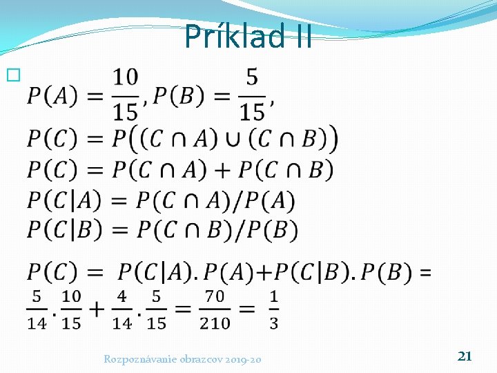 Príklad II � Rozpoznávanie obrazcov 2019 -20 21 