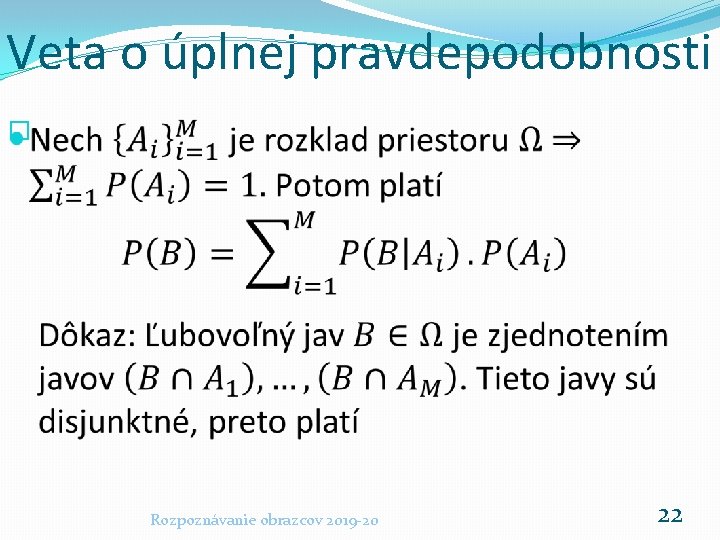 Veta o úplnej pravdepodobnosti � Rozpoznávanie obrazcov 2019 -20 22 