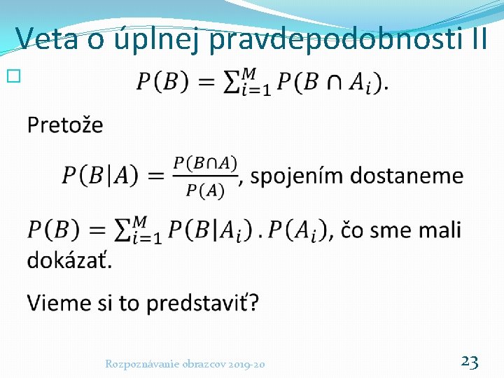 Veta o úplnej pravdepodobnosti II � Rozpoznávanie obrazcov 2019 -20 23 