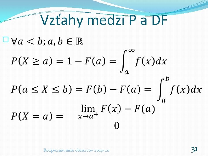 Vzťahy medzi P a DF � Rozpoznávanie obrazcov 2019 -20 31 