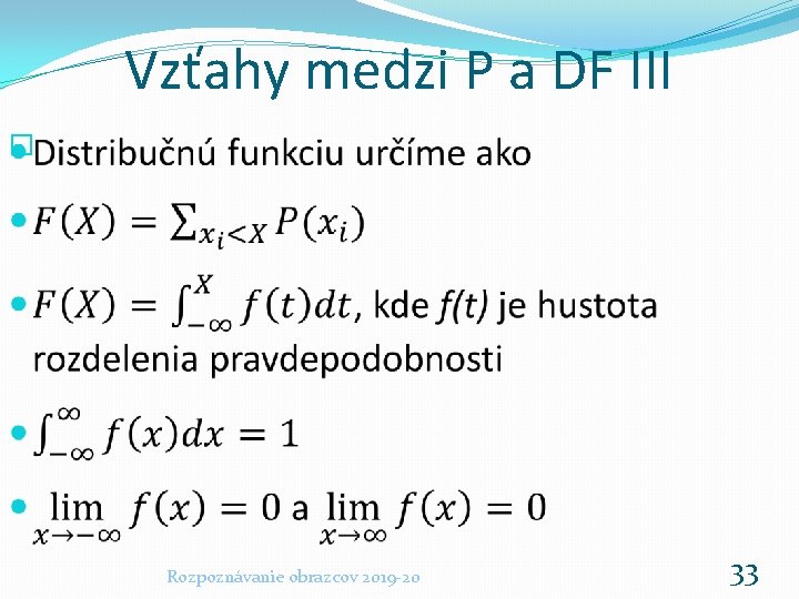 Vzťahy medzi P a DF III � Rozpoznávanie obrazcov 2019 -20 33 