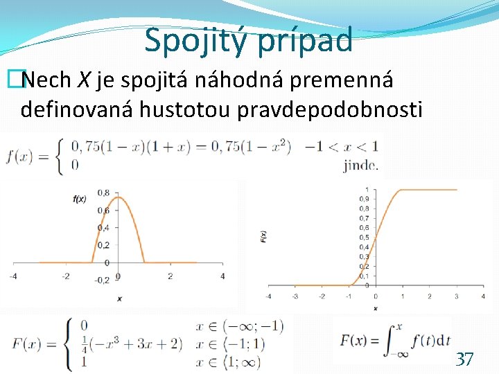 Spojitý prípad �Nech X je spojitá náhodná premenná definovaná hustotou pravdepodobnosti Rozpoznávanie obrazcov 2019