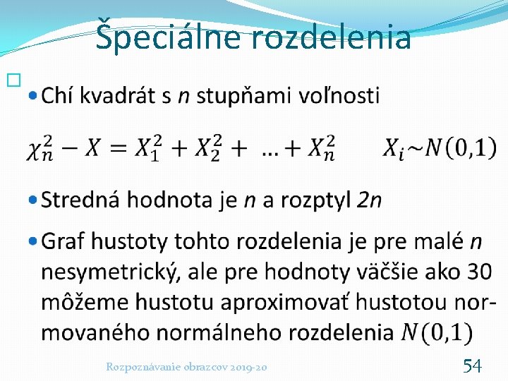 Špeciálne rozdelenia � Rozpoznávanie obrazcov 2019 -20 54 