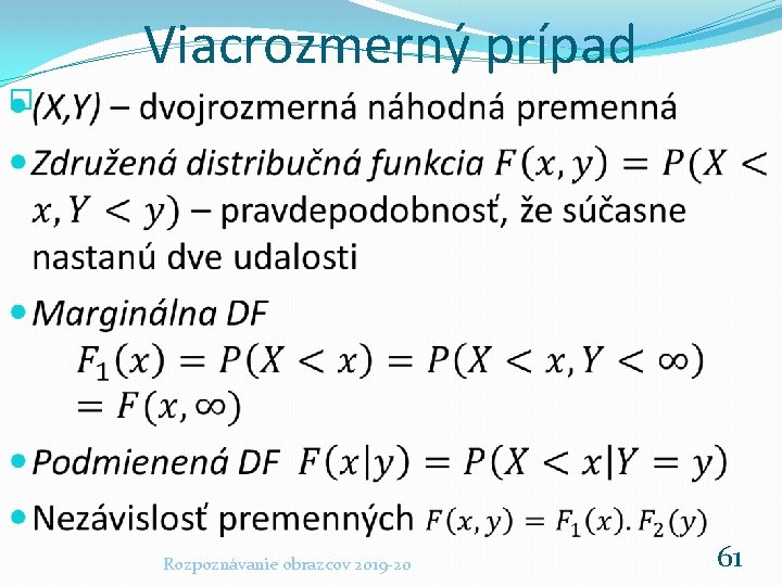 Viacrozmerný prípad � Rozpoznávanie obrazcov 2019 -20 61 