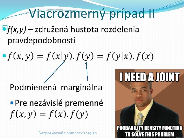 Viacrozmerný prípad II � Rozpoznávanie obrazcov 2019 -20 62 