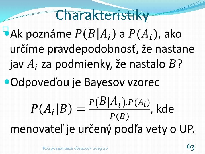 Charakteristiky � Rozpoznávanie obrazcov 2019 -20 63 