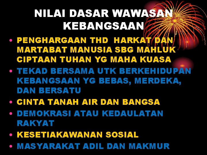 NILAI DASAR WAWASAN KEBANGSAAN • PENGHARGAAN THD HARKAT DAN MARTABAT MANUSIA SBG MAHLUK CIPTAAN