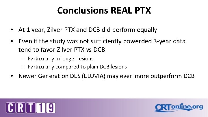 Conclusions REAL PTX • At 1 year, Zilver PTX and DCB did perform equally