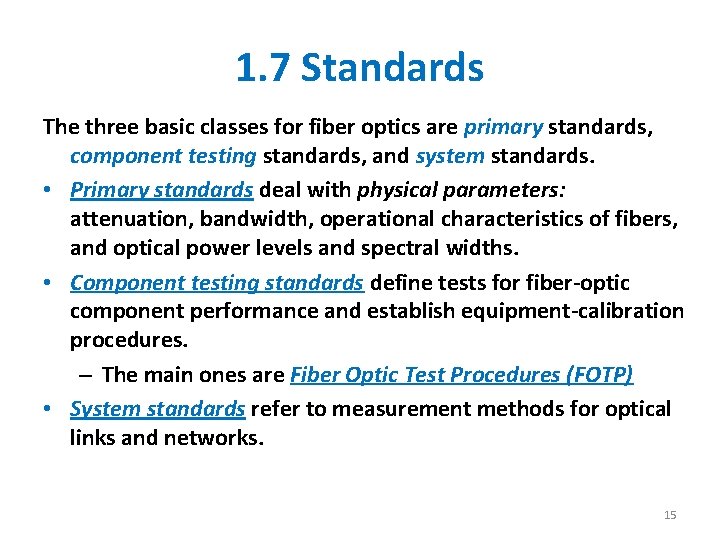 1. 7 Standards The three basic classes for fiber optics are primary standards, component