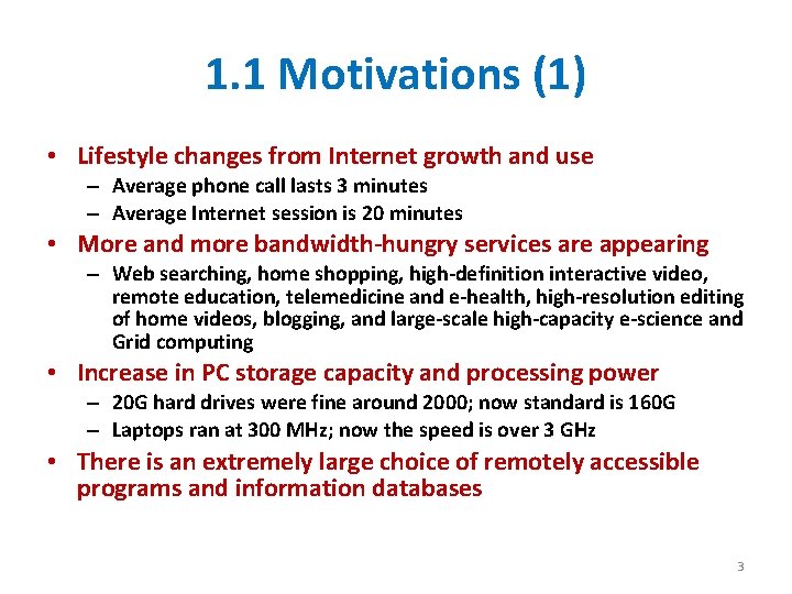 1. 1 Motivations (1) • Lifestyle changes from Internet growth and use – Average
