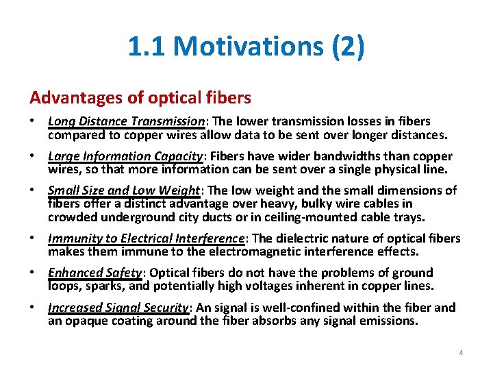 1. 1 Motivations (2) Advantages of optical fibers • Long Distance Transmission: The lower