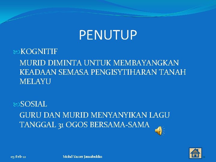 PENUTUP KOGNITIF MURID DIMINTA UNTUK MEMBAYANGKAN KEADAAN SEMASA PENGISYTIHARAN TANAH MELAYU SOSIAL GURU DAN