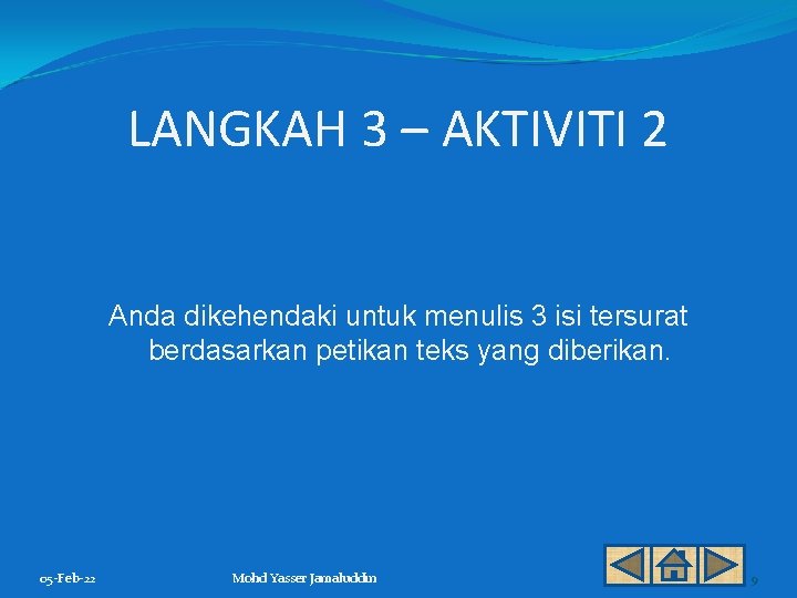 LANGKAH 3 – AKTIVITI 2 Anda dikehendaki untuk menulis 3 isi tersurat berdasarkan petikan