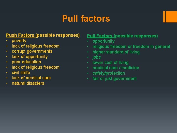Pull factors Push Factors (possible responses) • poverty • lack of religious freedom •
