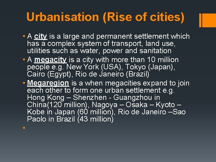 Urbanisation (Rise of cities) • A city is a large and permanent settlement which