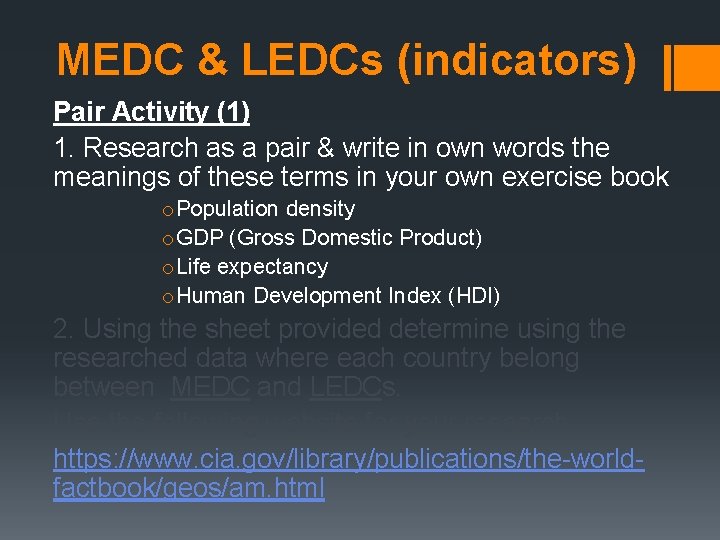 MEDC & LEDCs (indicators) Pair Activity (1) 1. Research as a pair & write