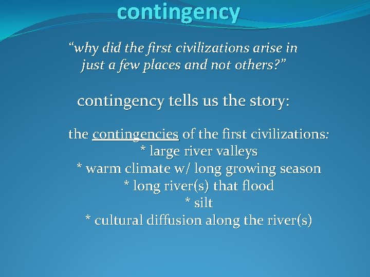 contingency “why did the first civilizations arise in just a few places and not contingency “why did the first civilizations arise in just a few places and not