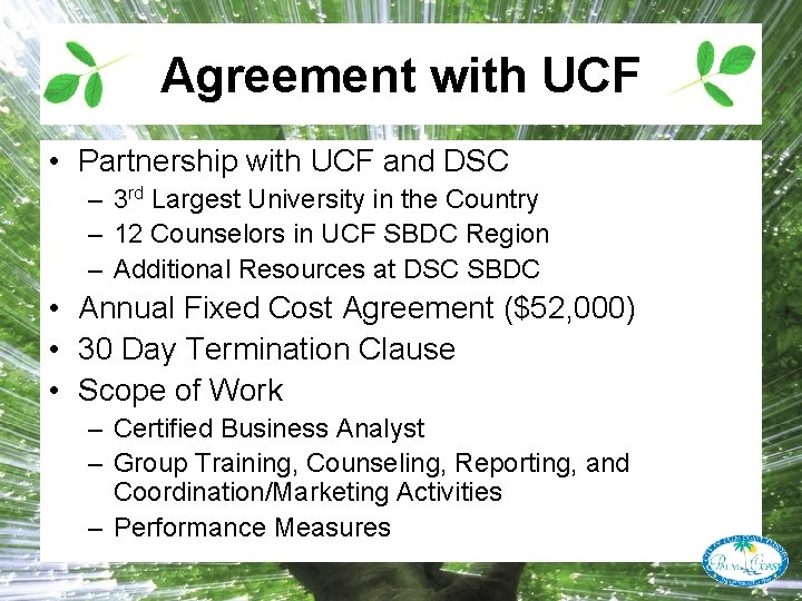 Agreement with UCF • Partnership with UCF and DSC – 3 rd Largest University