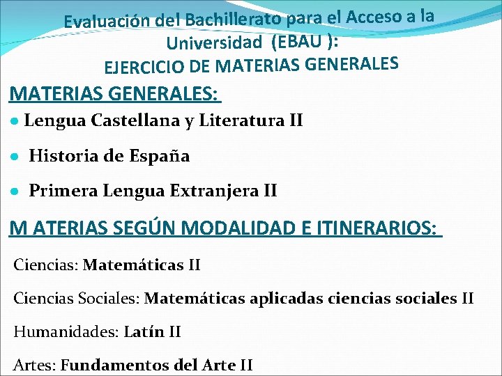 Evaluación del Bachillerato para el Acceso a la Universidad (EBAU ): EJERCICIO DE MATERIAS