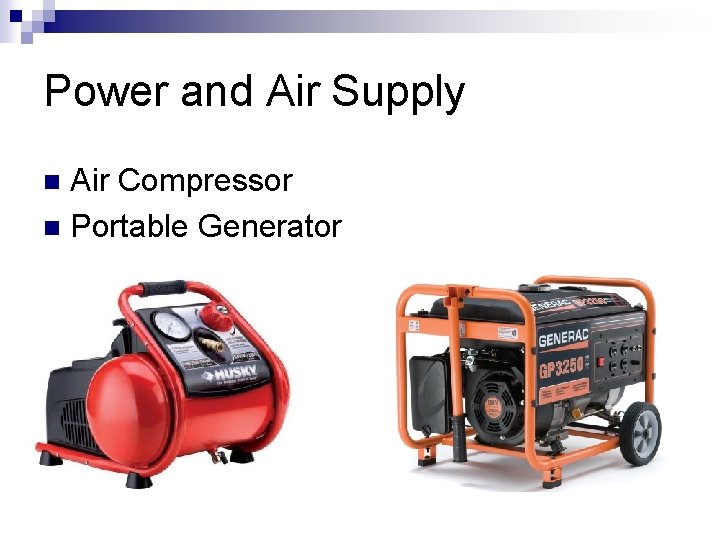 Power and Air Supply Air Compressor n Portable Generator n 