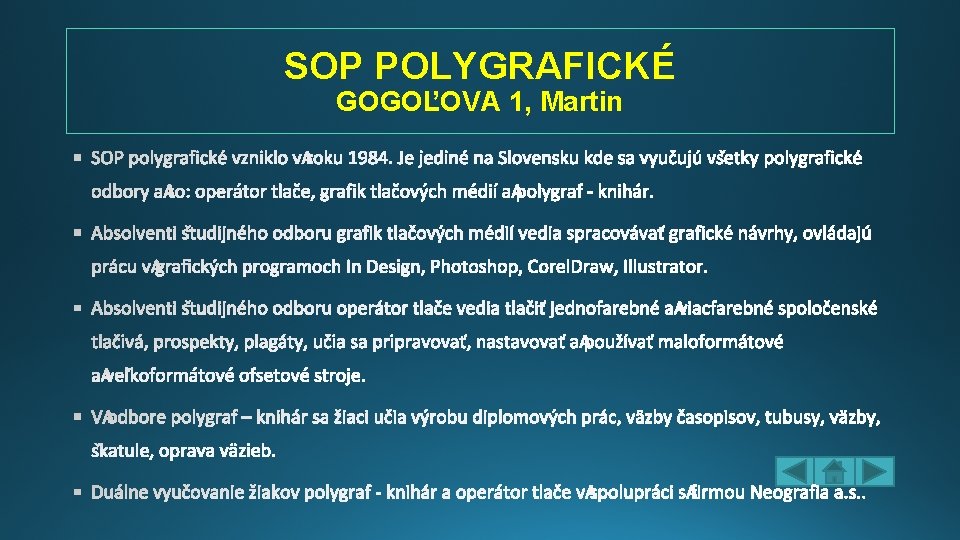 SOP POLYGRAFICKÉ GOGOĽOVA 1, Martin 
