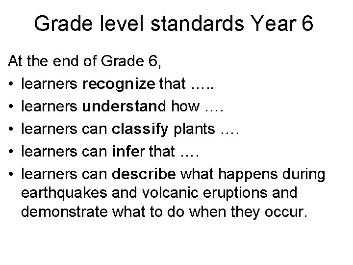 Grade level standards Year 6 At the end of Grade 6, • learners recognize