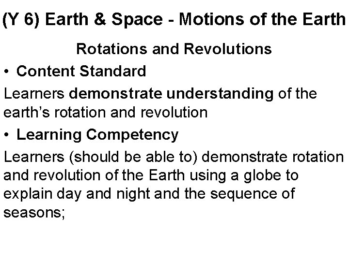 (Y 6) Earth & Space - Motions of the Earth Rotations and Revolutions •