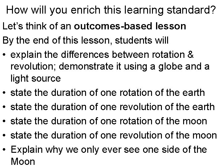 How will you enrich this learning standard? Let’s think of an outcomes-based lesson By