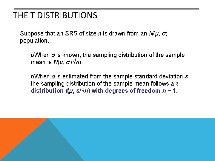 THE T DISTRIBUTIONS Suppose that an SRS of size n is drawn from an