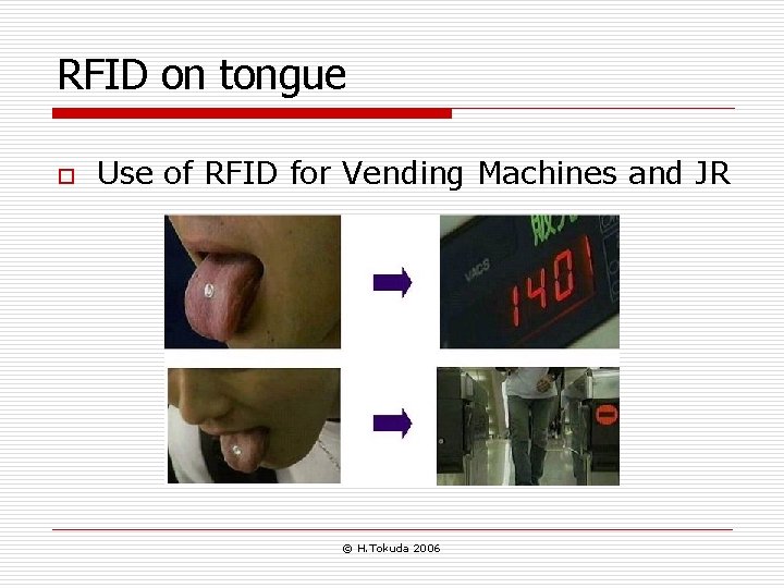 RFID on tongue o Use of RFID for Vending Machines and JR © H.