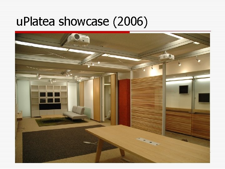 u. Platea showcase (2006) © H. Tokuda 2006 