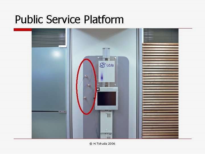Public Service Platform © H. Tokuda 2006 