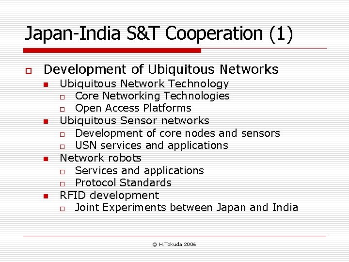 Japan-India S&T Cooperation (1) o Development of Ubiquitous Networks n n Ubiquitous Network Technology
