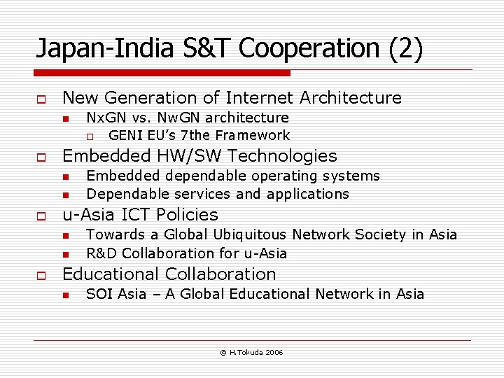 Japan-India S&T Cooperation (2) o New Generation of Internet Architecture n Nx. GN vs.