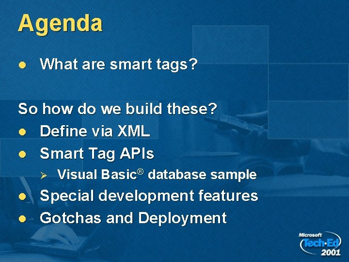 Agenda l What are smart tags? So how do we build these? l Define