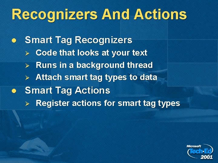 Recognizers And Actions l Smart Tag Recognizers Ø Ø Ø l Code that looks