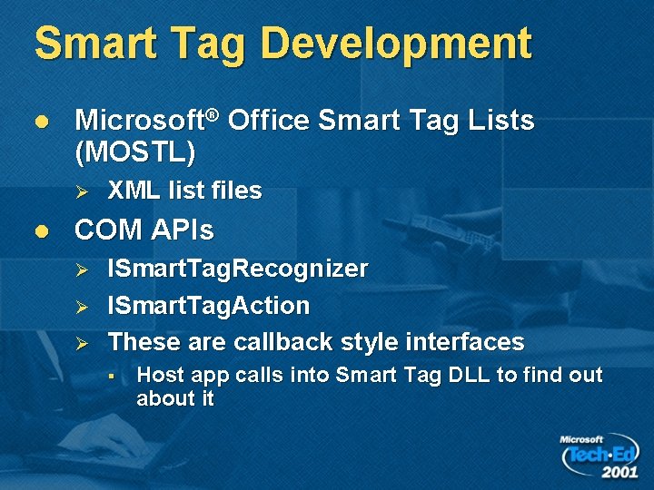 Smart Tag Development l Microsoft® Office Smart Tag Lists (MOSTL) Ø l XML list