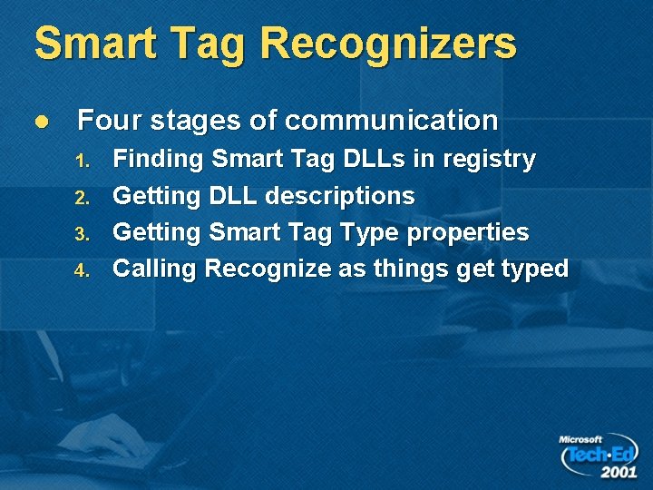 Smart Tag Recognizers l Four stages of communication 1. 2. 3. 4. Finding Smart